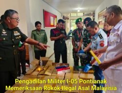 Pengadilan Militer I-05 Pontianak Periksa Barang Bukti Rokok Ilegal Asal Malaysia